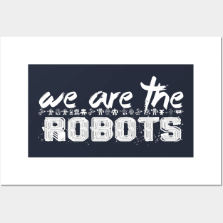 WE ARE THE ROBOTS Posters and Art